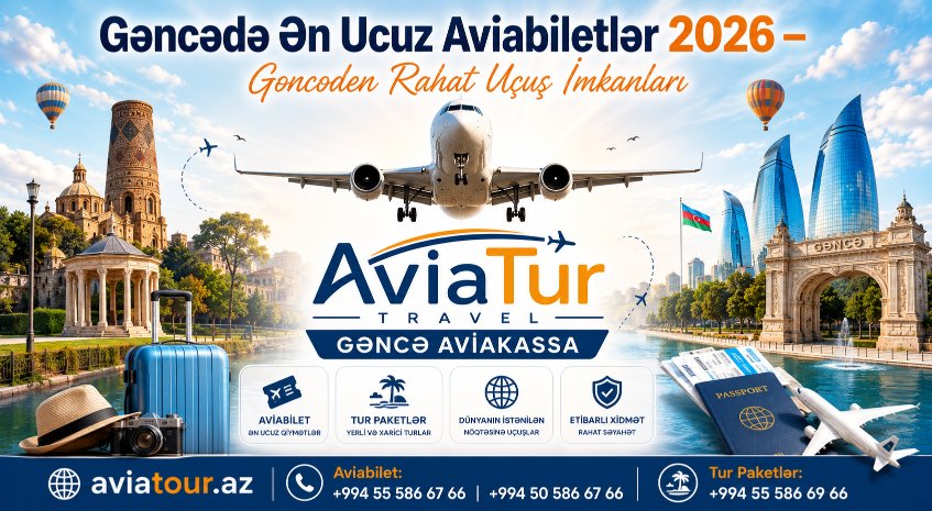 Gəncədə Ən Ucuz Aviabiletlər 2026– Gəncədən Rahat Uçuş İmkanları