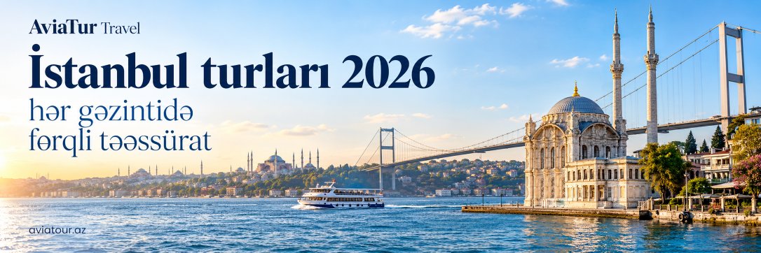 İstanbul turları 2026 – hər gəzintidə fərqli təəssürat