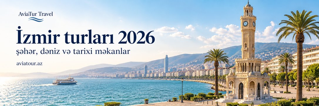İzmir turları 2026 – şəhər, dəniz və tarixi məkanlar